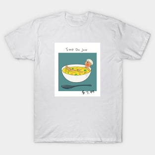 Soup du jour T-Shirt